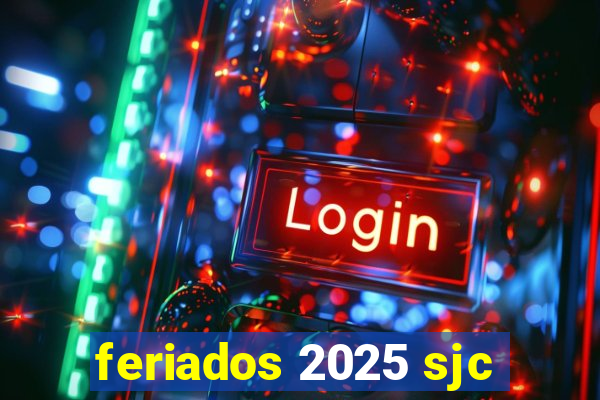 feriados 2025 sjc